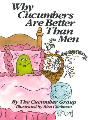 cover image of Why Cucumbers Are Better Than Men